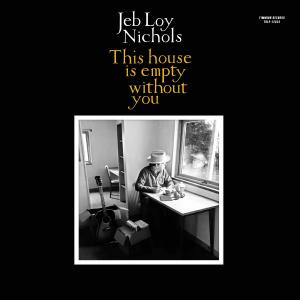 JEB LOY NICHOLS & COLD DIAMOND & MINK / THIS HOUSE IS EMPTY 