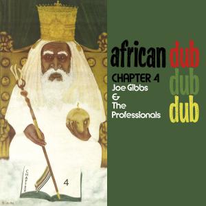 JOE GIBBS & THE PROFESSIONALS / AFRICAN DUB ALL-MIGHTY: CHAPTER 4