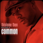 (USED)コモン　THISISME THEN ベスト盤　アナログレコード2枚組 COMMON / THISISME THEN - BEST OF COMMON / 2LP | Record CD Online