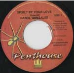 CAROL GONZALES / SPOILED BY YOUR LOVE / 7