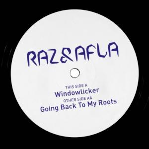 RAZ & AFLA / WINDOWLICKER / GOING BACK TO MY ROOTS / 12