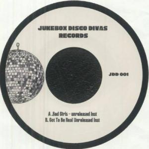 JUKEBOX DISCO DIVAS / BAD GIRLS / GOT TO BE REAL / 7