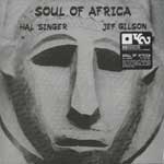 HAL SINGER & JEF GILSON / SOUL OF AFRICA / LP | Record CD Online 