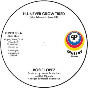 ROSIE LOPEZ / I'LL NEVER GROW TIRED / TOO HOT TO HOLD / 7